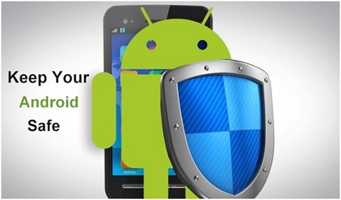 7 cách giúp bảo vệ điện thoại Android được an toàn