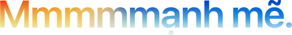 Tiêu đề "Mmmmmạnh mẽ." được viết với 5 chữ M, dải màu từ cam sang xanh dương