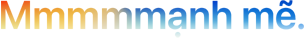 Tiêu đề "Mmmmmạnh mẽ." được viết với 5 chữ M, dải màu từ cam sang xanh dương