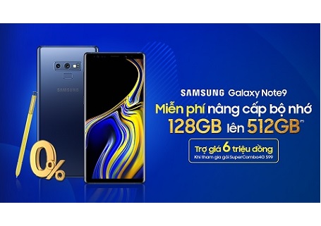 [HOT] Nhận ngay cơ hội miễn phí nâng cấp bộ nhớ 128GB lên 512GB khi mua Galaxy Note 9