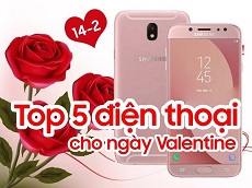 TOP 5 điện thoại cho ngày Valentine 2018 thêm ý nghĩa