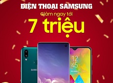 Điện thoại Samsung giảm giá lên đến 7 triệu đồng tại Viettel Store Lê Văn Lương, mua ngay kẻo lỡ